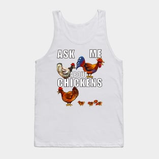 Ask me about chickens. Animal lover art Funny Cute Chicks, Rooster and Chicken Tank Top